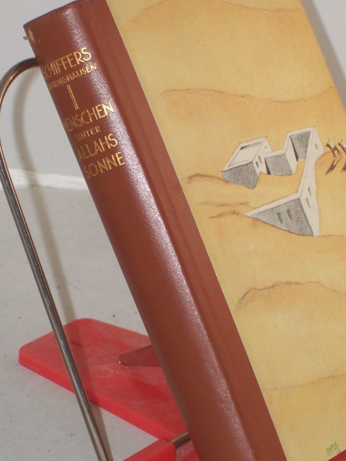 Product image 1 of the product “Menschen unter Allahs Sonne : Dt. Augen sehen Nordafrika / Heinrich Schiffers-Davringhausen. Mit Zeichngn u. Kt. von Heinz G. Hofmann ”