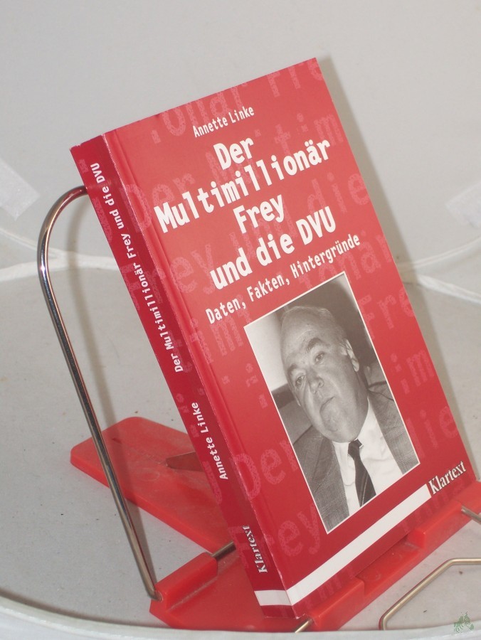 Product image 1 of the product “Der Multimillionär Frey und die DVU : Daten, Fakten, Hintergründe / Annette Linke ”