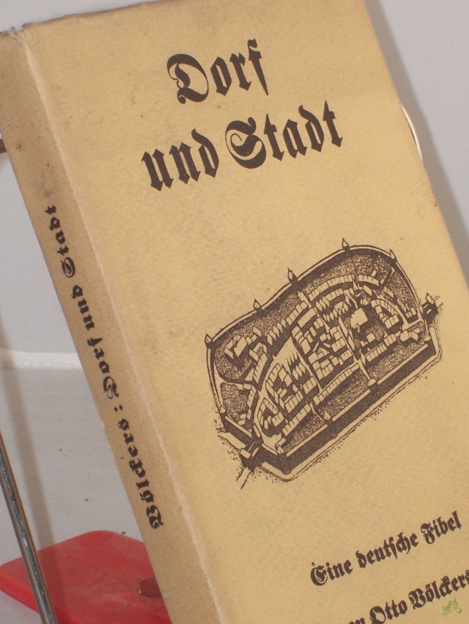Product image 1 of the product “Dorf und Stadt : Eine dt. Fibel / Otto Völckers ”