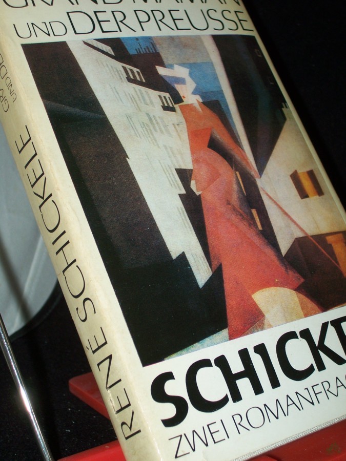 Product image 1 of the product “Grand'maman und Der Preusse : 2 Romanfragmente / Rene Schickele. Mit e. Nachw. von Ruth Greuner, 