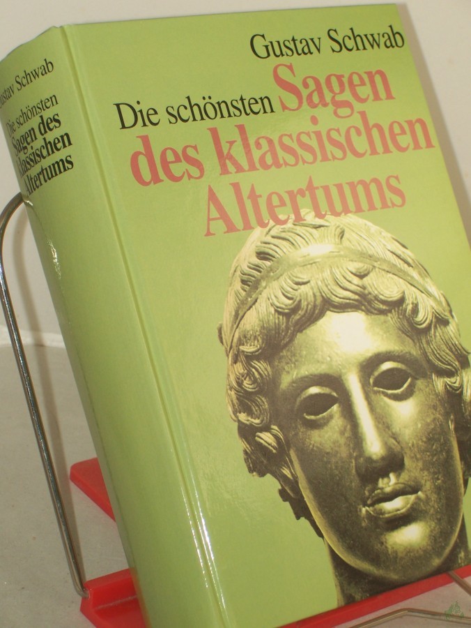 Product image 1 of the product “Die schönsten Sagen des klassischen Altertums / Gustav Schwab. Ausgew. und bearb. von Hans Friedrich Blunck ”