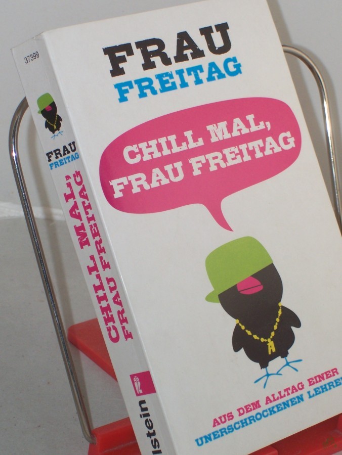 Product image 1 of the product “Chill mal, Frau Freitag : aus dem Alltag einer unerschrockenen Lehrerin / Frau Freitag ”