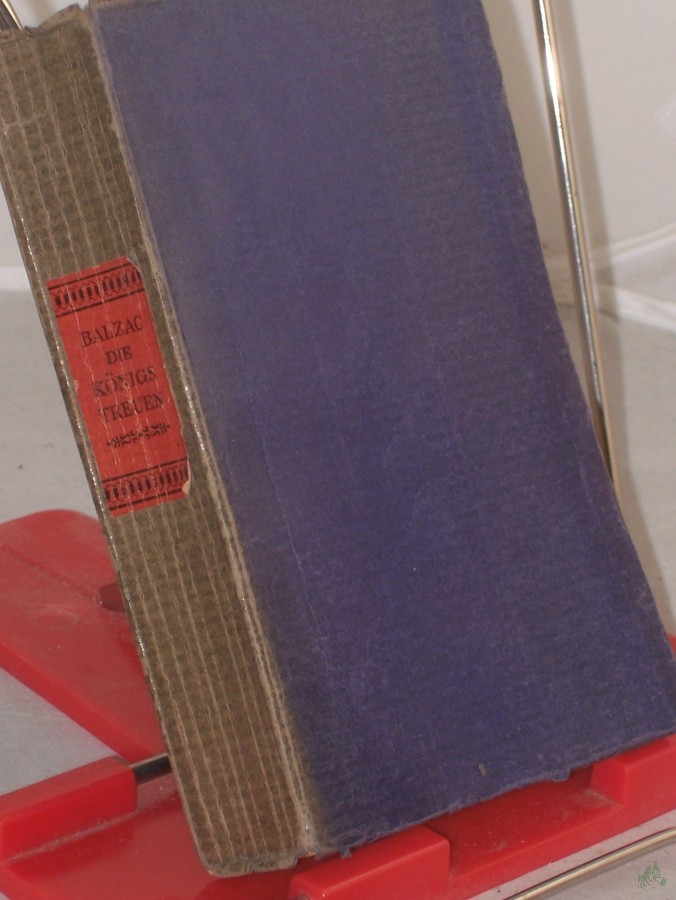 Product image 1 of the product “Die Königstreuen / Honore de Balzac. Übers. von Magda Kahn ”