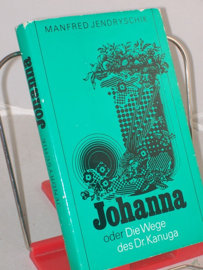 Artikelbild 1 des Artikels “Johanna oder die Wege des Dr Kanuga : Roman / Manfred Jendryschik “