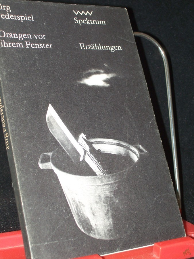 Artikelbild 1 des Artikels “Orangen vor ihrem Fenster / Jürg Federspiel. Ausgew. u. mit e. Nachbemerkung vers. von Ingeborg Quaas “