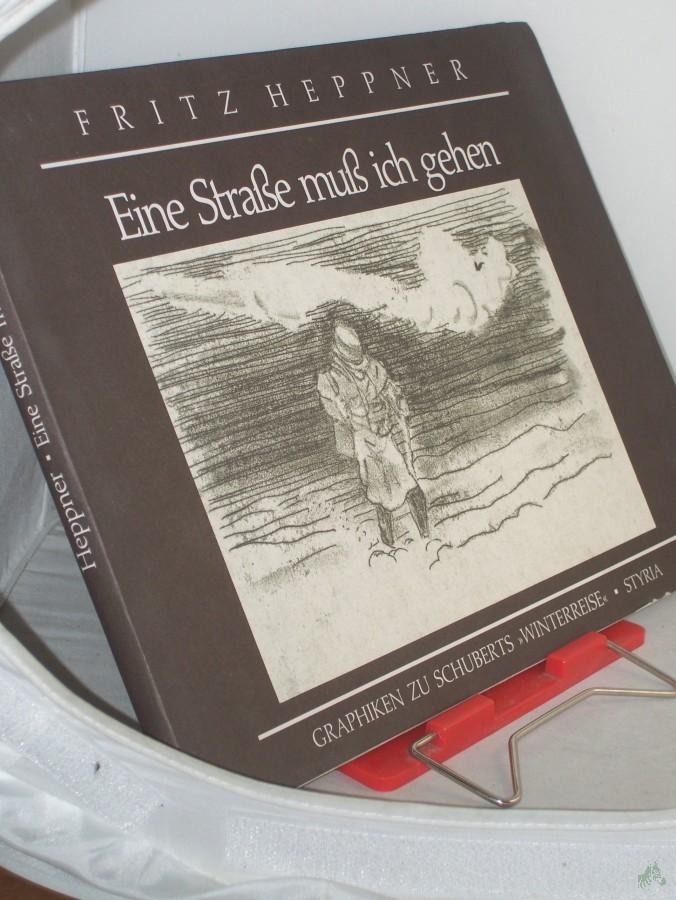Artikelbild 1 des Artikels “Eine Strasse muss ich gehen : Graphiken zu Schuberts Winterreise / Fritz Heppner. Mit e. Essay von Hans Weigel “