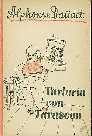 Artikelbild 1 des Artikels “Tartarin von Tarascon / Alphonse Daudet. Übertr.: Alice u. Hans Seiffert. Illustrationen: Hans Engels “