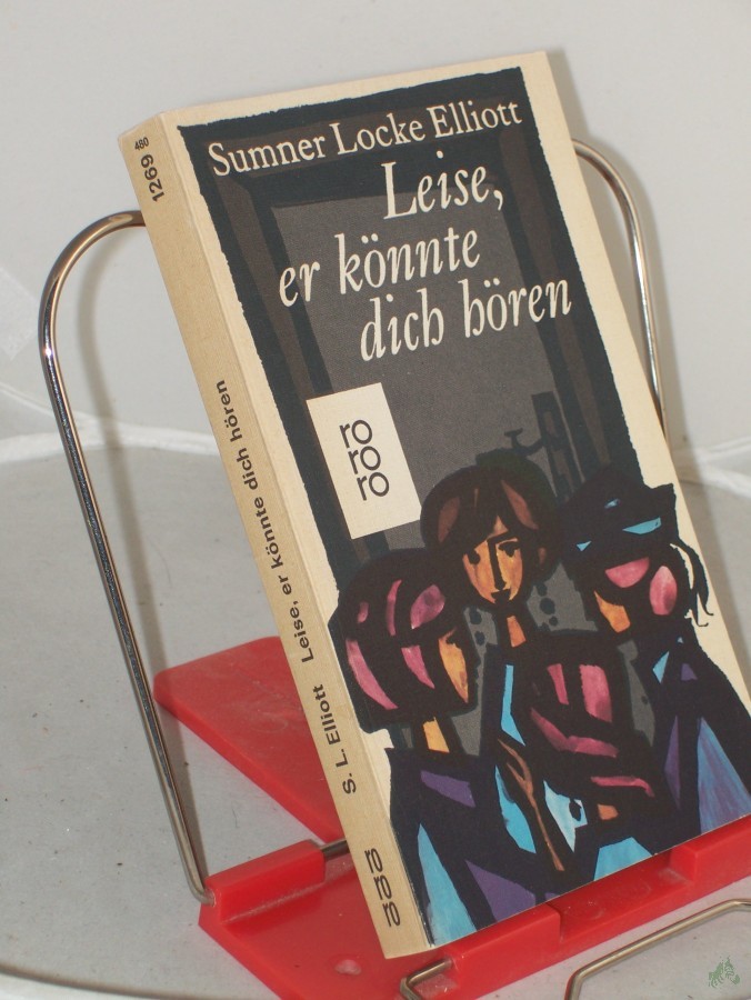Product image 1 of the product “Leise, er könnte dich hören : Roman / Sumner Locke Elliott. Aus d. Amerikan. übertr. von Eva Schönfeld ”