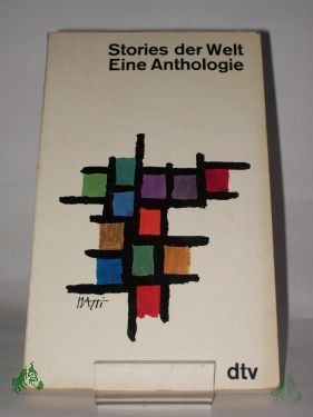 Artikelbild 1 des Artikels “Stories der Welt : Eine Anthologie / Zusammengestellt u. mit e. Nachw. von Martin Gregor-Dellin “
