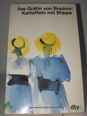 Artikelbild 1 des Artikels “Kartoffeln mit Stippe : eine Kindheit in der märkischen Heide / Ilse Gräfin von Bredow “