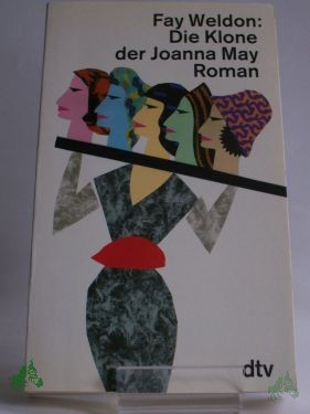 Artikelbild 1 des Artikels “Die Klone der Joanna May : Roman / Fay Weldon. Dt. von Sigrid Ruschmeier “