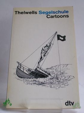Product image 1 of the product “Segelschule Thelwells Segelschule : Cartoons / Dt. von Christoph Gutknecht ”