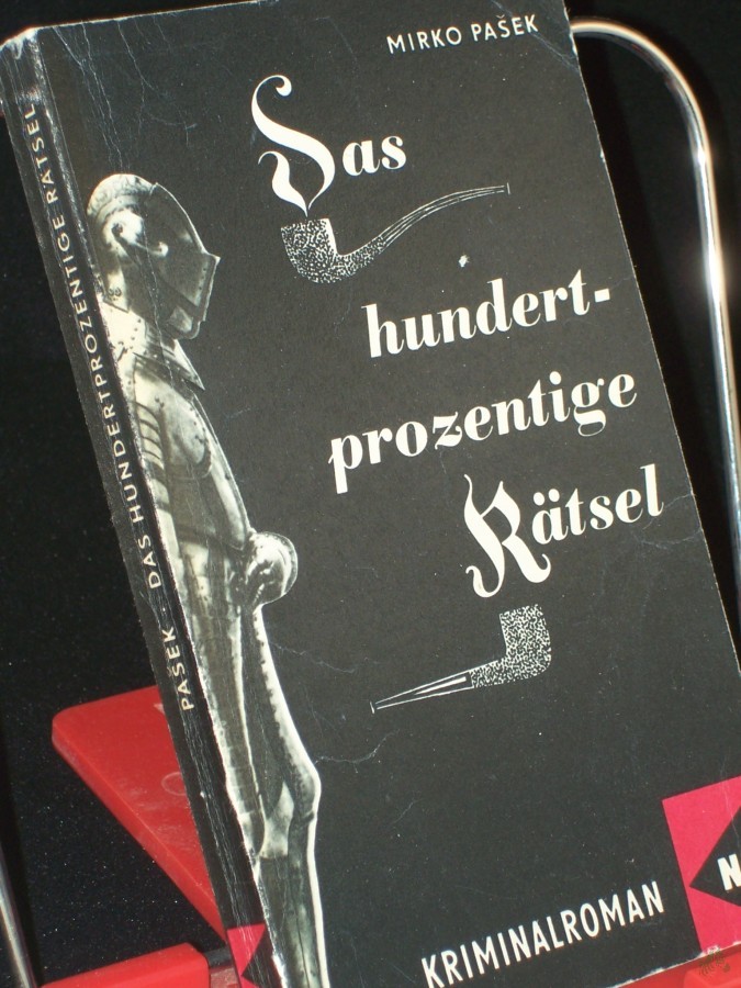 Artikelbild 1 des Artikels “Das hundertprozentige Rätsel : Kriminalroman / Mirko Pasek. Aus d. Tschech. ins Dt. übertr. von Bruno Liehm “
