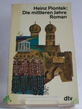 Product image 1 of the product “Die mittleren Jahre : Roman / Heinz Piontek ”