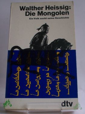 Product image 1 of the product “Die Mongolen : e. Volk sucht seine Geschichte / Walther Heissig ”