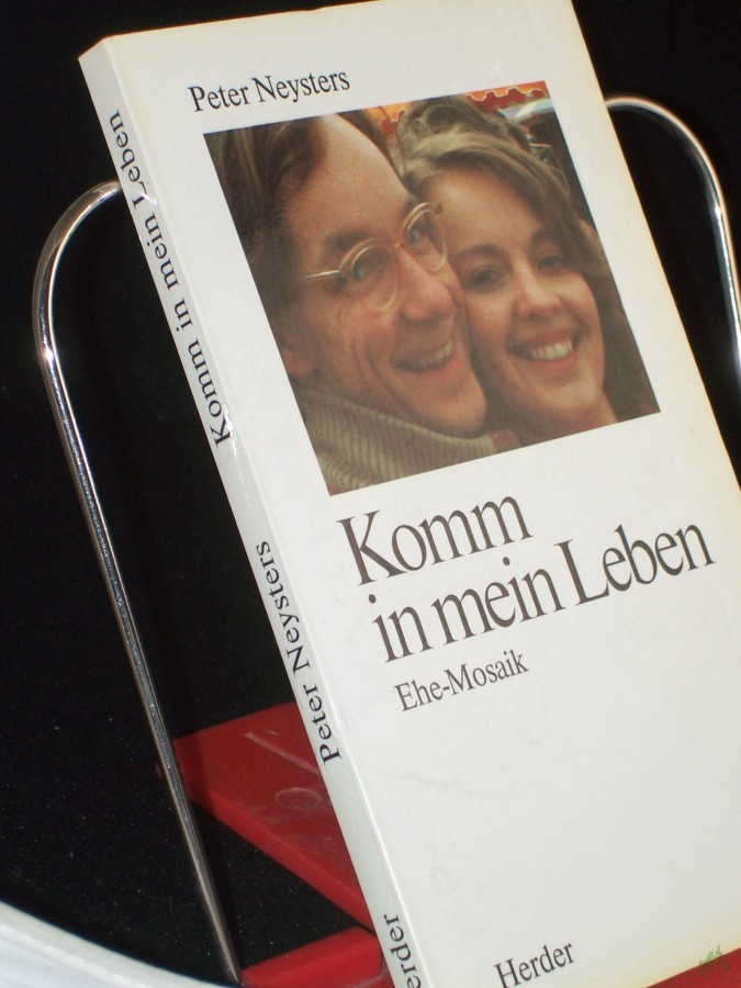 Artikelbild 1 des Artikels “Komm in mein Leben : ein Ehemosaik / Peter Neysters “