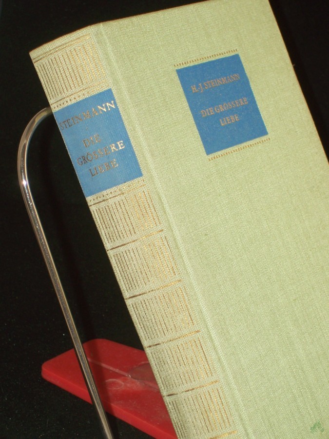 Artikelbild 1 des Artikels “Die grössere Liebe : Roman / Hans-Jürgen Steinmann “