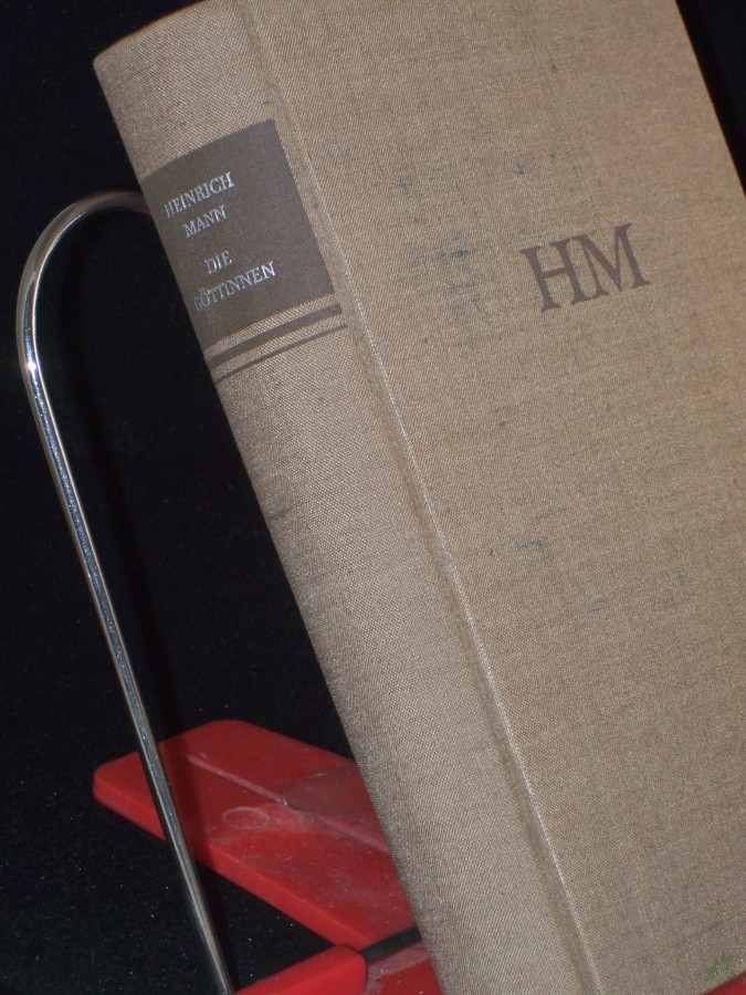 Artikelbild 1 des Artikels “Die Göttinnen oder Die drei Romane der Herzogin von Assy / Heinrich Mann. Mit e. Nachw. von Alfred Kantorowicz “