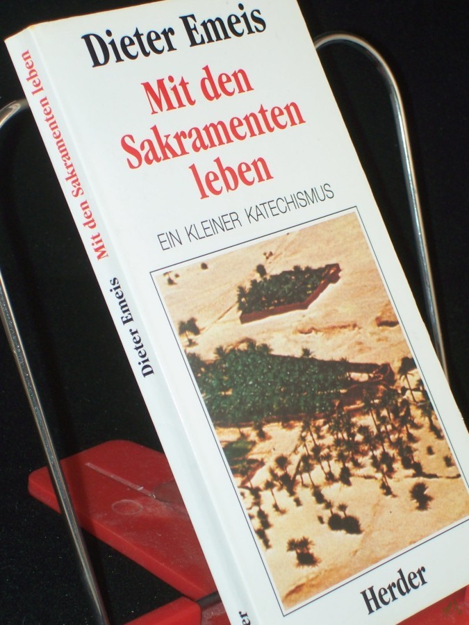 Artikelbild 1 des Artikels “Mit den Sakramenten leben : ein kleiner Katechismus / Dieter Emeis “