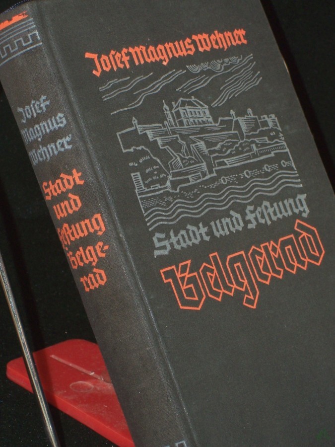 Artikelbild 1 des Artikels “Stadt und Festung Belgerad : Roman / Josef Magnus Wehner “