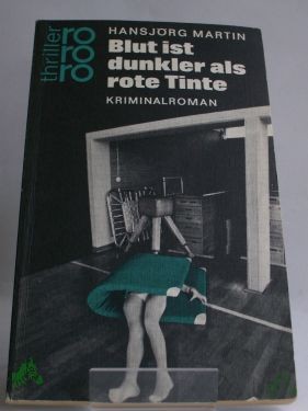 Artikelbild 1 des Artikels “Blut ist dunkler als rote Tinte : Kriminalroman / Hansjörg Martin “
