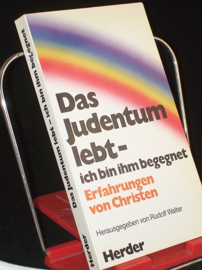 Product image 1 of the product “Das Judentum lebt - ich bin ihm begegnet : Erfahrungen von Christen / hrsg. von Rudolf Walter ”