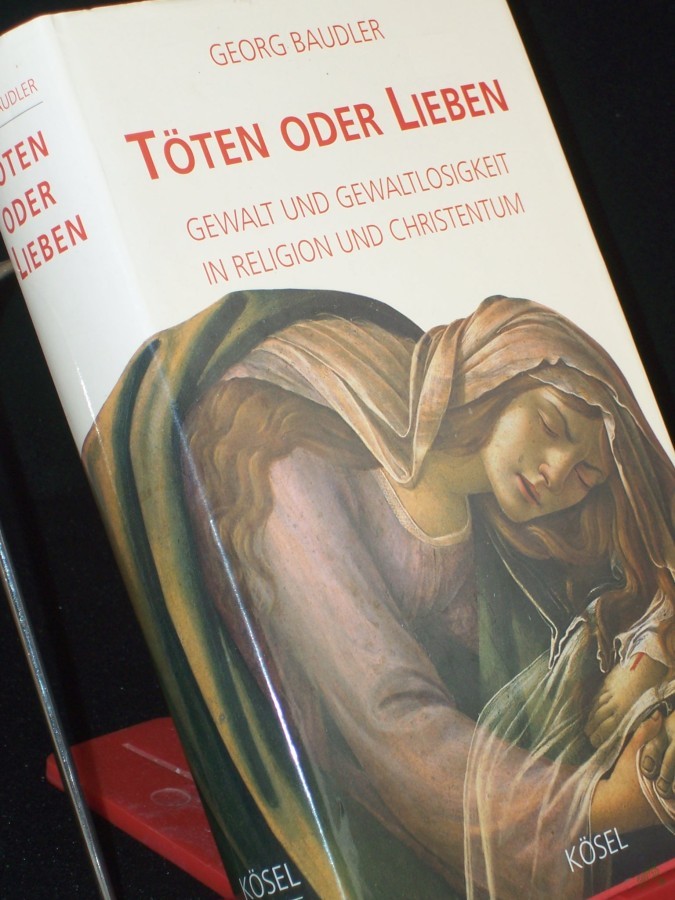 Artikelbild 1 des Artikels “Töten oder lieben : Gewalt und Gewaltlosigkeit in Religion und Christentum / Georg Baudler “