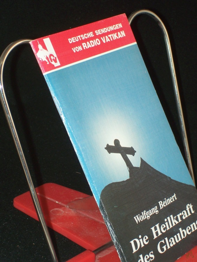 Artikelbild 1 des Artikels “Die Heilkraft des Glaubens : der vorliegende Text wurde im Dezember 1986 und im Januar 1987 von Radio Vatikan ausgestrahlt / Wolfgang Beinert. Unter Mitarb. von Sabine Arlt “