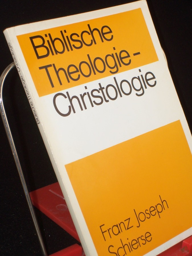Artikelbild 1 des Artikels “Biblische Theologie - Christologie / Franz Joseph Schierse “
