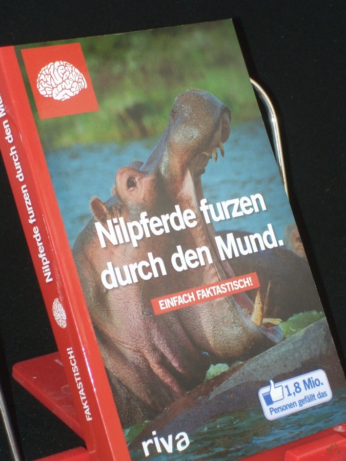 Artikelbild 1 des Artikels “Nilpferde furzen durch den Mund : einfach faktastisch! / Hrsg.: Faktastisch “
