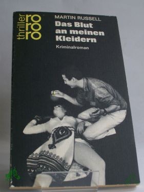 Product image 1 of the product “Das Blut an meinen Kleidern : Kriminalroman / Martin Russell. Aus d. Engl. übertr. von Ingrid v. Blücher ”