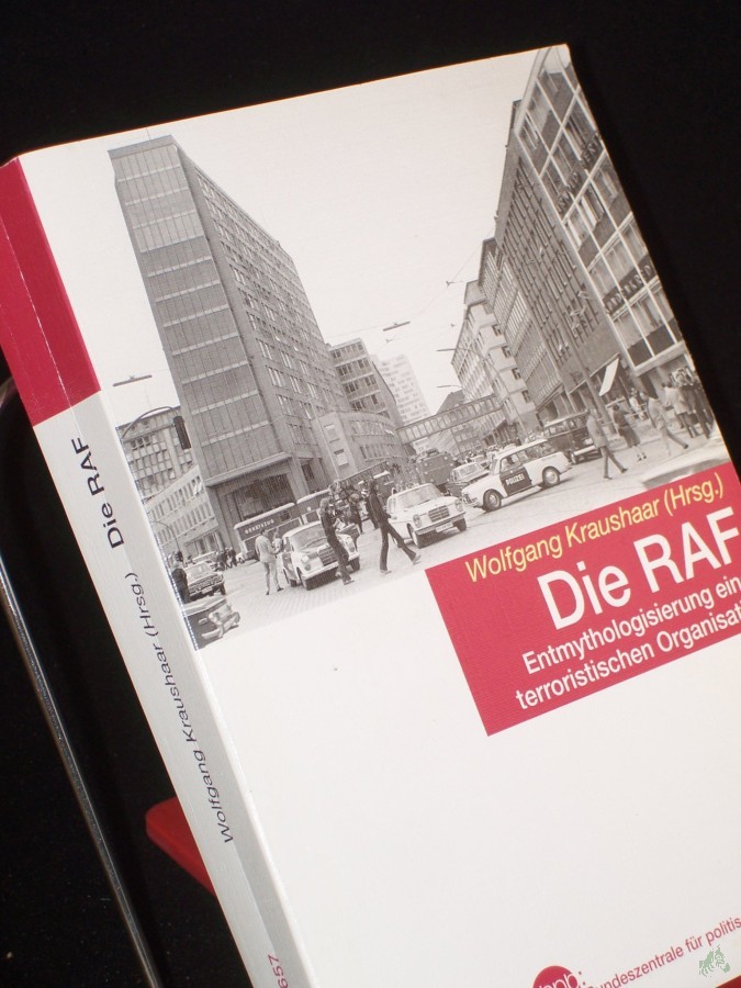 Artikelbild 1 des Artikels “Die RAF : Entmythologisierung einer terroristischen Organisation / Bpb, Bundeszentrale für Politische Bildung. Wolfgang Kraushaar (Hrsg.) “