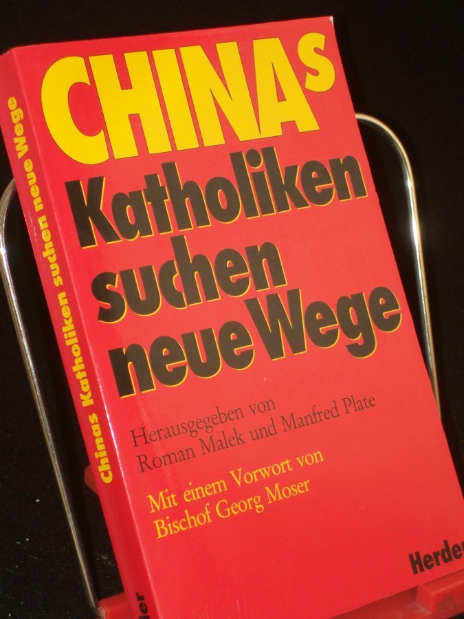 Artikelbild 1 des Artikels “Chinas Katholiken suchen neue Wege / hrsg. von Roman Malek u. Manfred Plate. Mit e. Vorw. von Georg Moser “