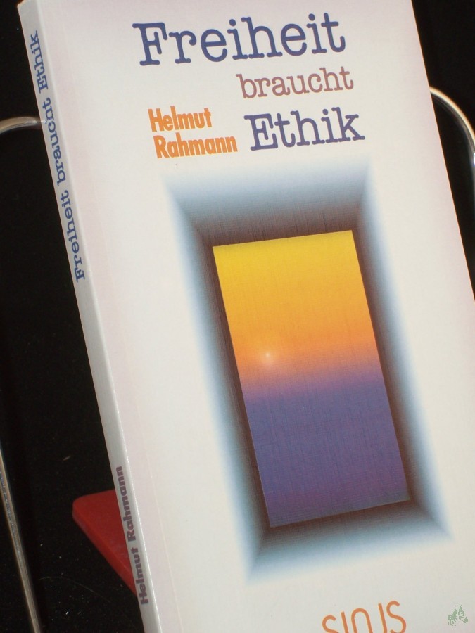Product image 1 of the product “Freiheit braucht Ethik / Helmut Rahmann ”
