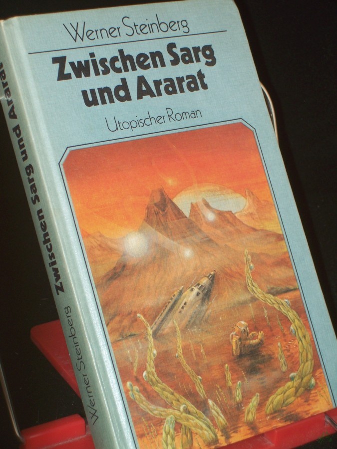 Artikelbild 1 des Artikels “Zwischen Sarg und Ararat : utop. Roman / Werner Steinberg “