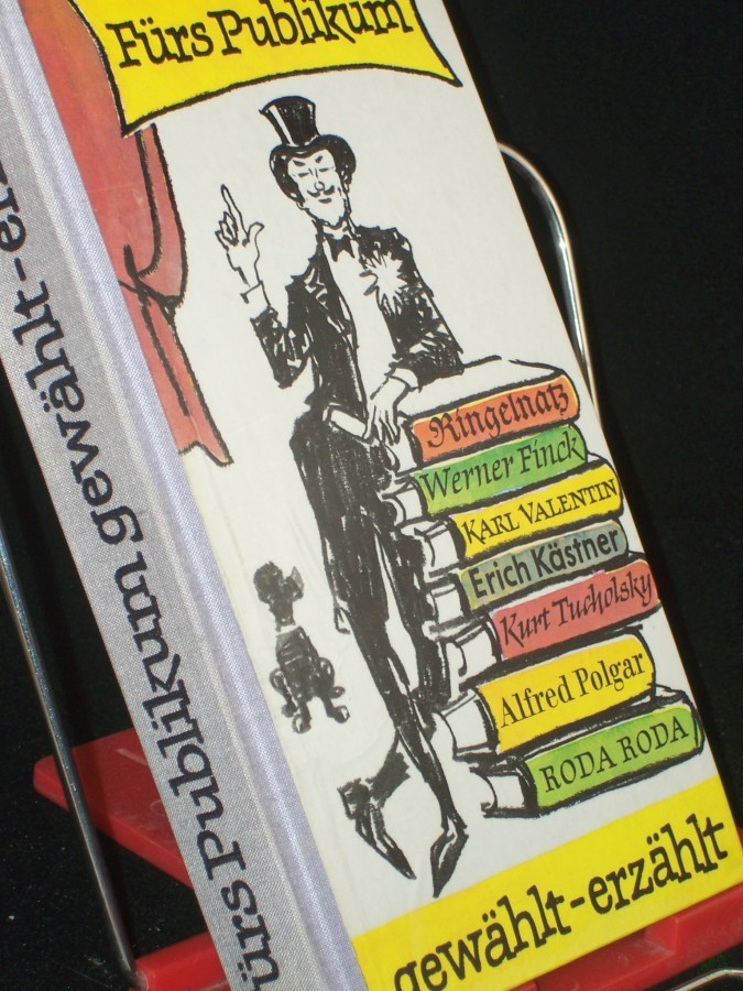 Artikelbild 1 des Artikels “Fürs Publikum gewählt - erzählt : Prosa aus 6 Jahrzehnten Kabarett / hrsg. von Helga Bemmann “