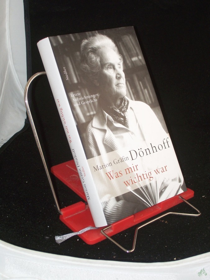 Product image 1 of the product “Was mir wichtig war : letzte Aufzeichnungen und Gespräche / Marion Gräfin Dönhoff ”