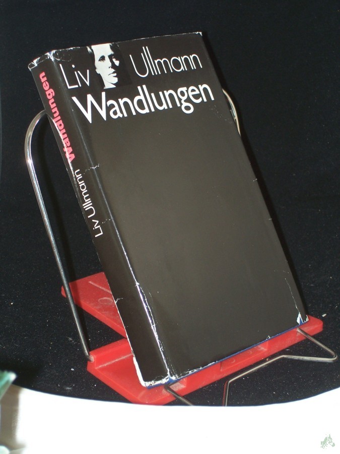 Artikelbild 1 des Artikels “Wandlungen / Liv Ullmann. Die Übers. beruht auf d. von d. Autorin red. engl. Fassung ihres Buches ; d. dt. Übertr. entstand in Zsarbeit mit d. Autorin, d. an dieser Stelle für d. Mitarb. von Ursula Ibler u. Marianne Pasetti dankt “
