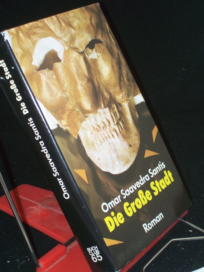 Artikelbild 1 des Artikels “Die grosse Stadt : Roman / Omar Saavedra Santis. Ins Dt. übertr. von Leni López “