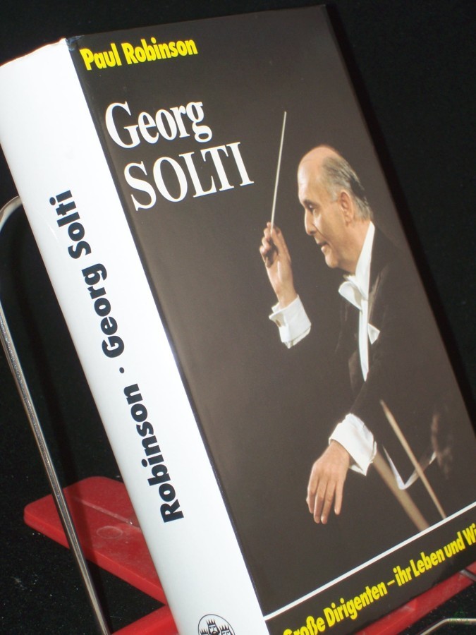 Artikelbild 1 des Artikels “Georg Solti / Paul Robinson. Bearb. u. erweiterte von Peter Geier. Aus d. Engl. übers. von Sylvia Hofheinz “