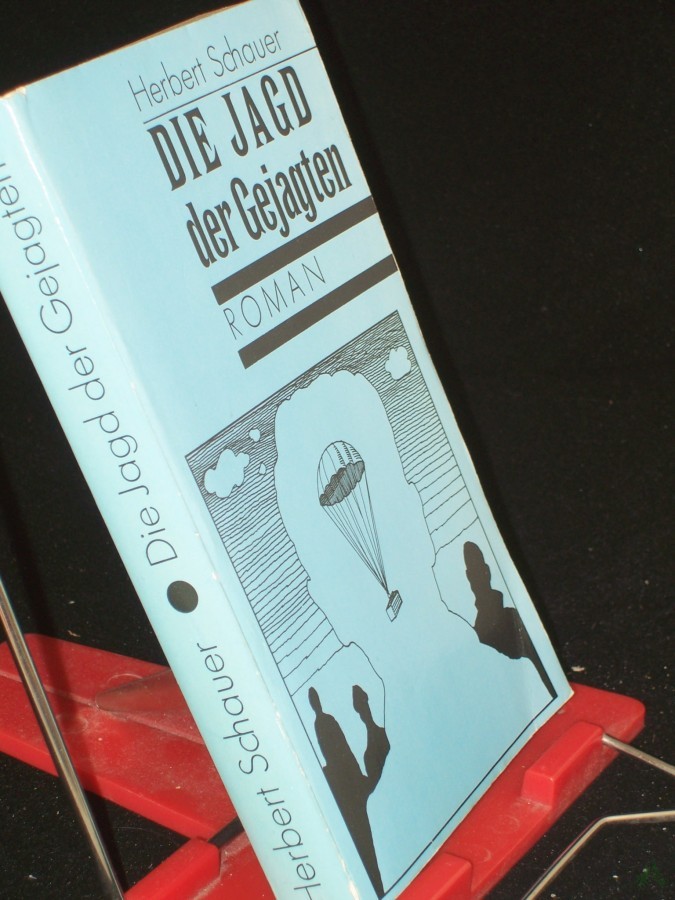 Product image 1 of the product “Die Jagd der Gejagten : Roman / Herbert Schauer ”