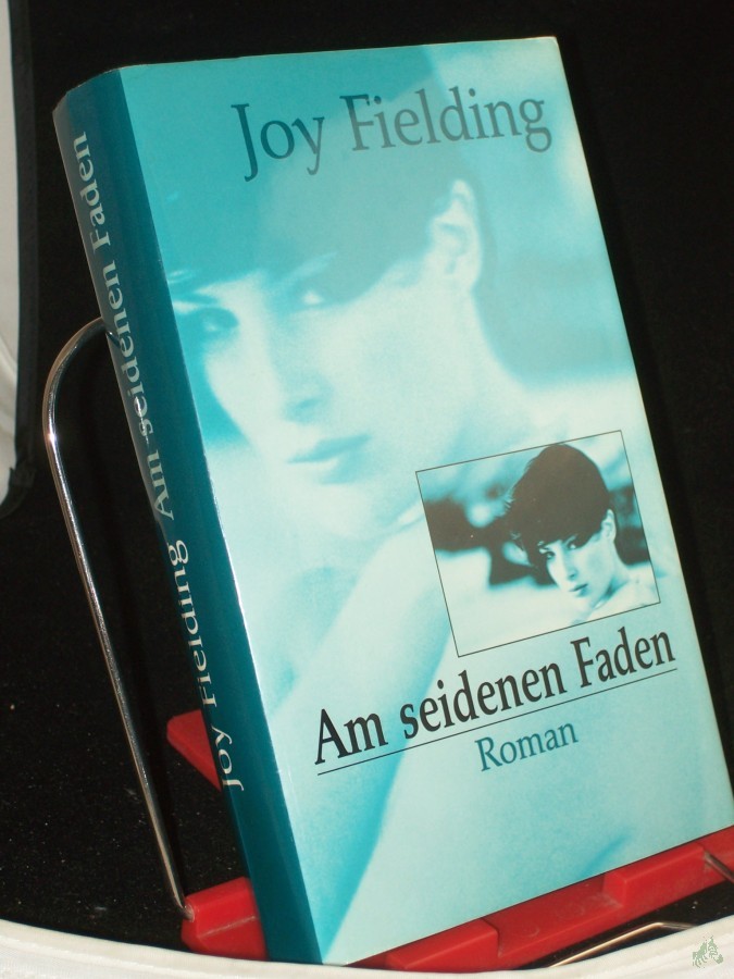 Artikelbild 1 des Artikels “Am seidenen Faden : Roman / Joy Fielding. Aus dem Amerikan. von Mechtild Sandberg-Ciletti “