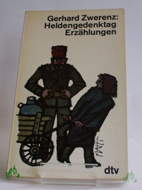 Product image 1 of the product “Heldengedenktag : 13 Versuche in Prosa, e. ehrerbietige Haltung einzunehmen / Gerhard Zwerenz ”