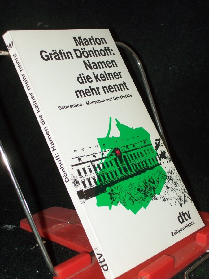 Product image 1 of the product “Namen, die keiner mehr nennt : Ostpreussen, Menschen u. Geschichte / Marion Gräfin Dönhoff ”