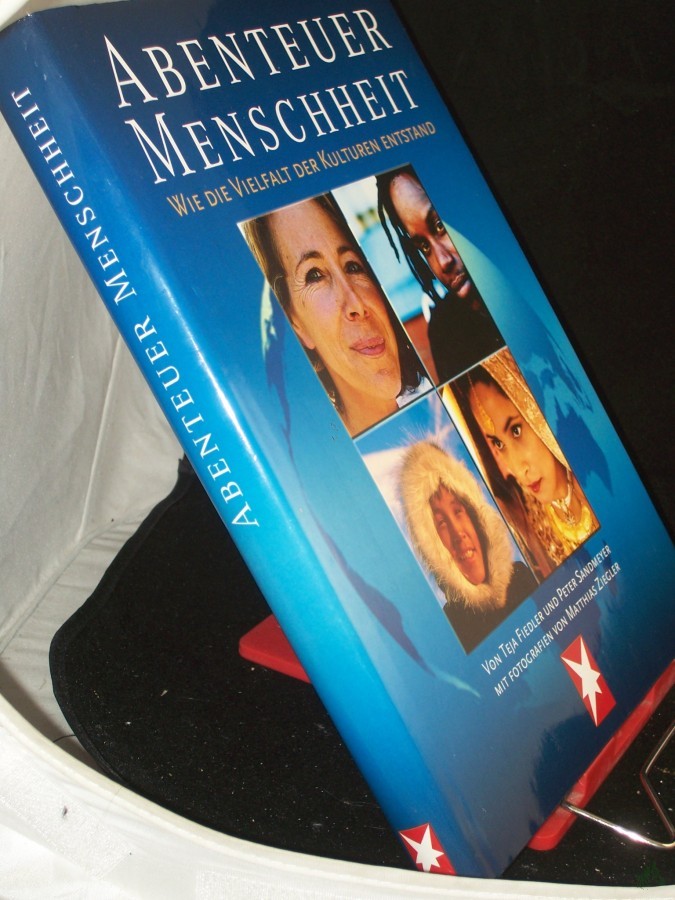 Product image 1 of the product “Abenteuer Menschheit : wie unsere Vorfahren die Erde eroberten / von Teja Fiedler und Peter Sandmeyer. Mit Fotogr. von Matthias Ziegler. Hrsg.: Thomas Osterkorn & Andreas Petzold ”