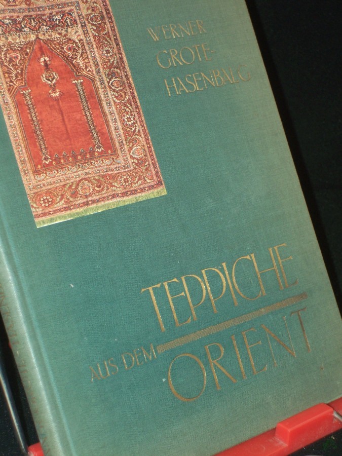 Product image 1 of the product “Teppiche aus dem Orient : Ein kurzer Wegweiser / Werner Grote-Hasenbalg ”
