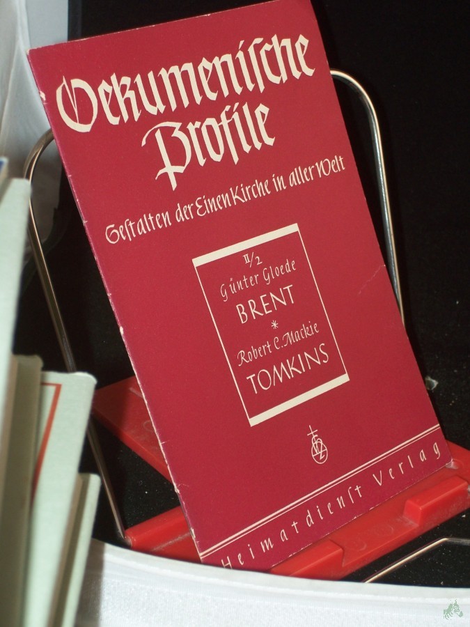 Artikelbild 1 des Artikels “Ökumenische Profile. - Initiatoren der modernen Oekumene. Bischof Brent / Günter Gloede. Oliver Seiten Tomkins / Robert C. Mackie “