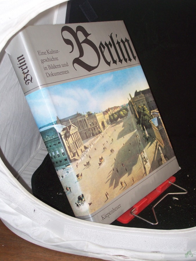 Product image 1 of the product “Berlin : e. Kulturgeschichte in Bildern u. Dokumenten / Wolfgang Schneider. Bildausw. u. -zsstellung von Wolfgang Gottschalk ”