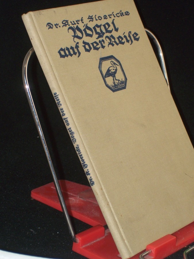 Product image 1 of the product “Vögel auf der Reise / Kurt Floericke. Mit 1 farbige Umschlagbild von Kurt Bessiger ”