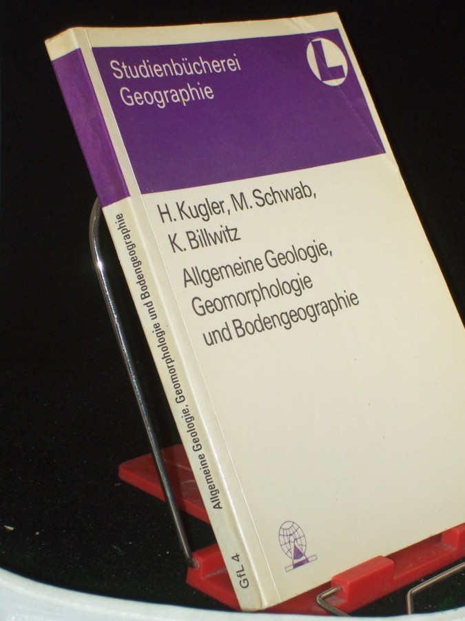 Artikelbild 1 des Artikels “Allgemeine Geologie, Geomorphologie und Bodengeographie / H. Kugler ; M. Schwab ; K. Billwitz “